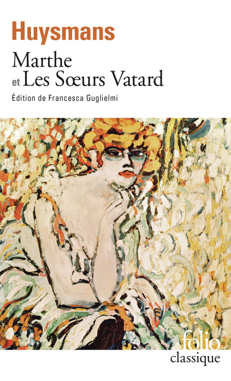 Marthe et Les Soeurs Vatard - Joris-Karl Huysmans , Huysmans Joris-Karl, Guglielmi Francesca - FOLIO