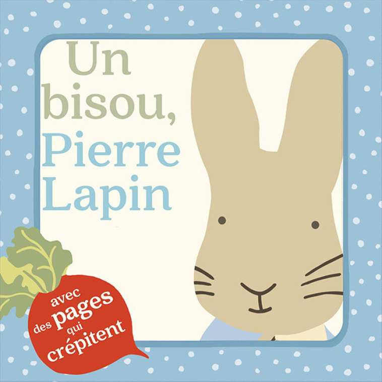 Un bisou, Pierre Lapin - BEATRIX POTTER , Potter Beatrix, Collectif  - GALLIMARD JEUNE