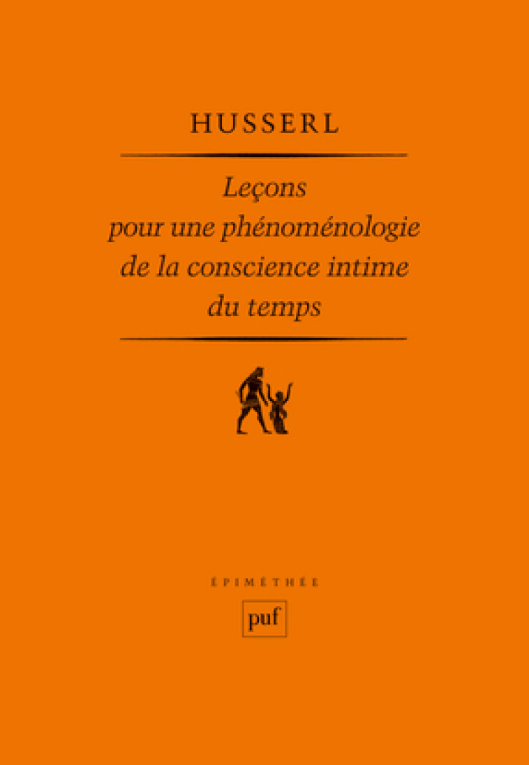 Leçons pour une phénoménologie de la conscience intime du temps - Husserl Edmund - PUF