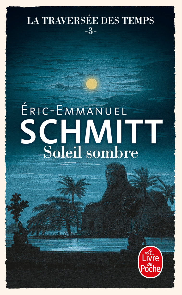 Soleil sombre (La Traversée des temps, Tome 3) - Schmitt Éric-Emmanuel - LGF