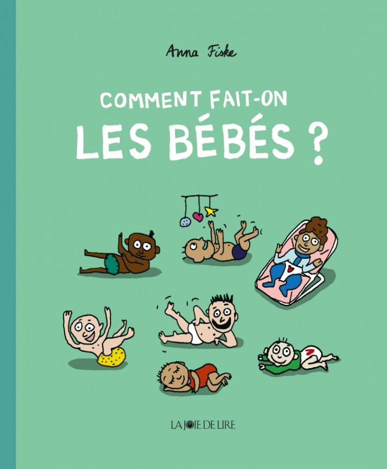 Comment fait-on les bébés ? - FISKE Anna, Pasquier Aude - LA JOIE DE LIRE