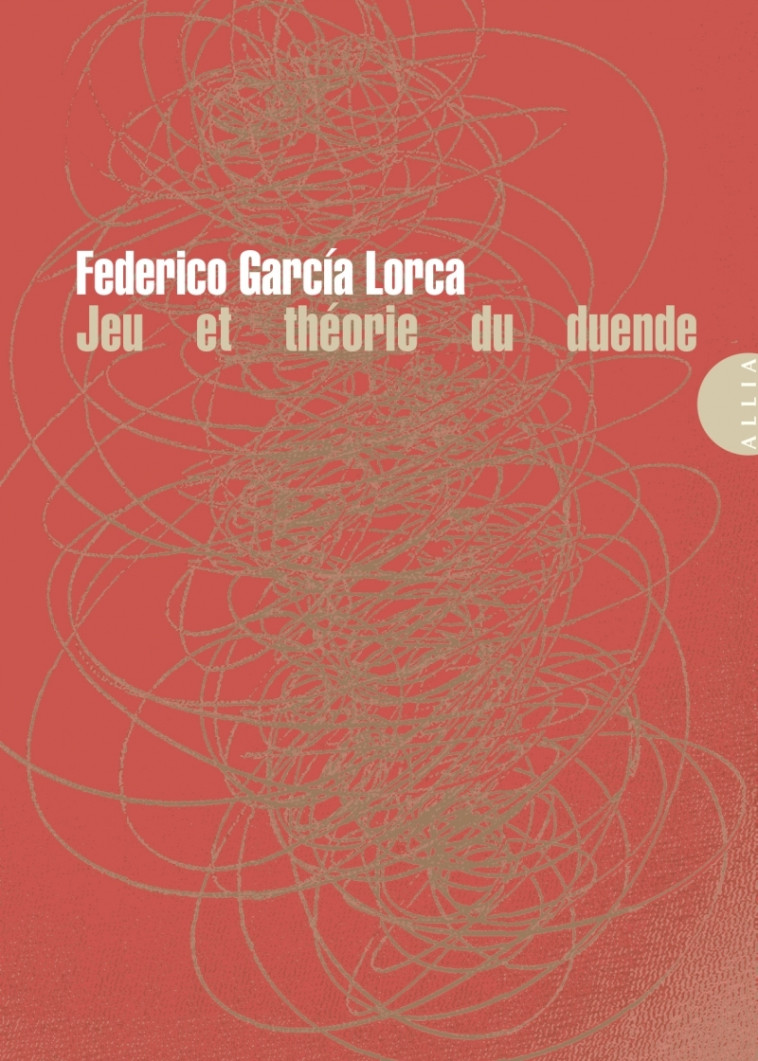 Jeu et théorie du duende - GARCIA LORCA Federico, AMSELEM Line - ALLIA