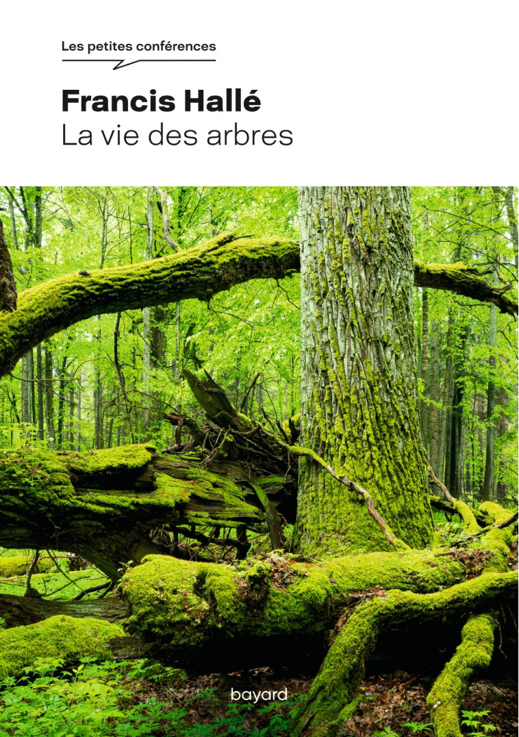 La vie des arbres - BUCZEK Jessica, Hallé Francis - BAYARD ADULTE