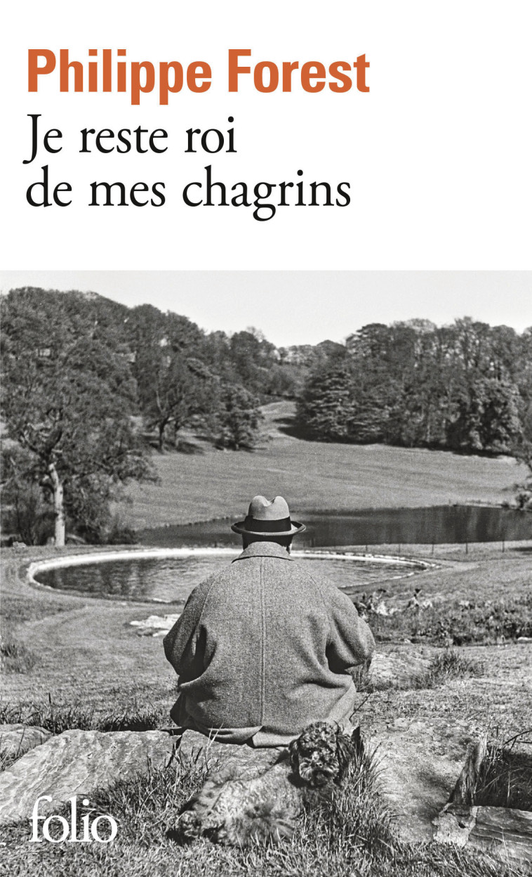 Je reste roi de mes chagrins - PHILIPPE FOREST , Forest Philippe - FOLIO