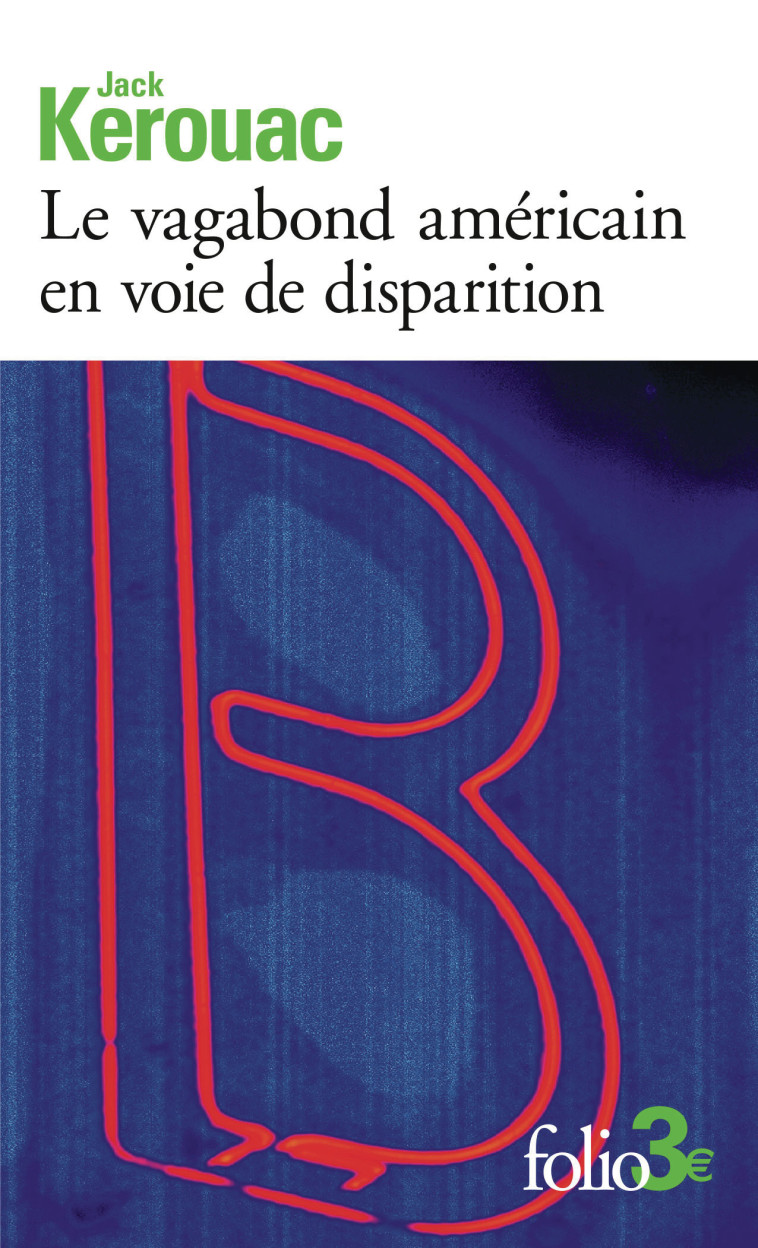 Le vagabond américain en voie de disparition/Grand voyage en Europe - KEROUAC Jack, Autret Jean - FOLIO