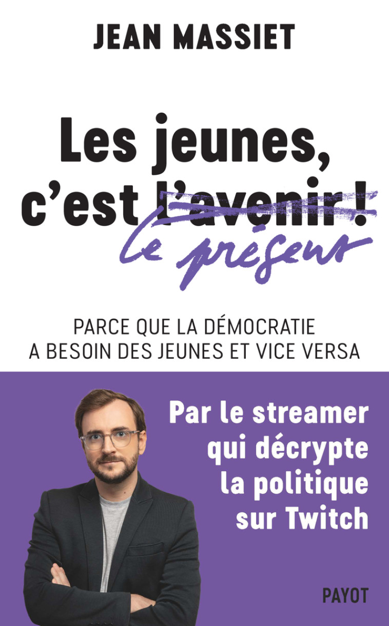 Les jeunes, c'est le présent ! - MASSIET Jean - PAYOT