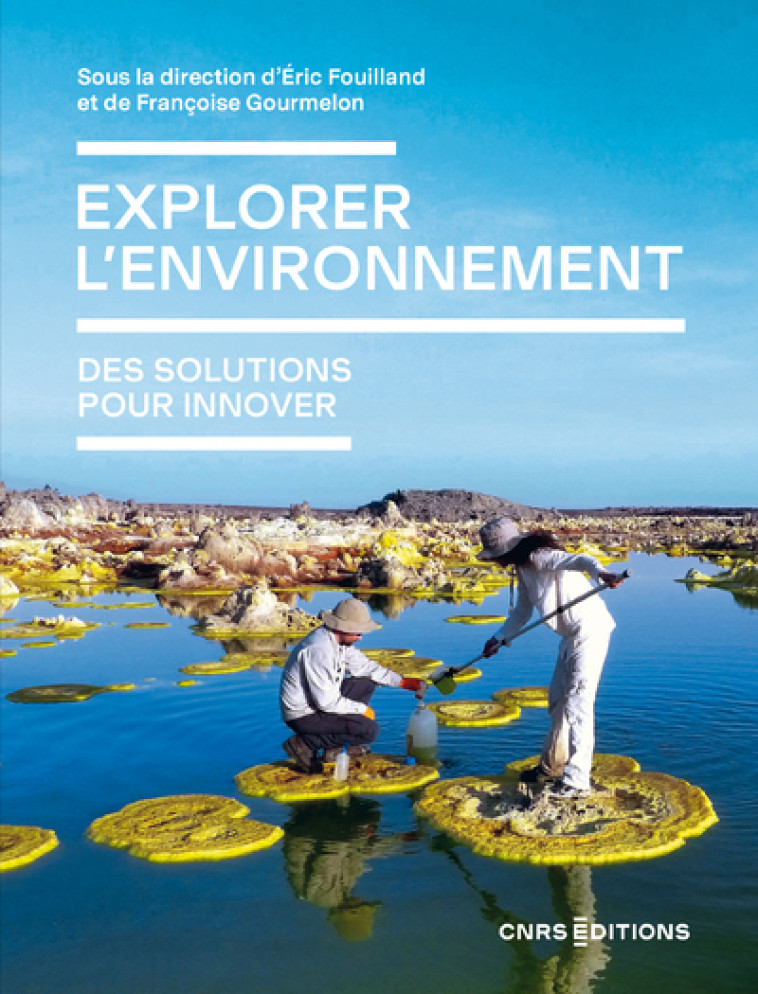 Explorer l'environnement - Fouilland Eric, Gourmelon Françoise - CNRS EDITIONS