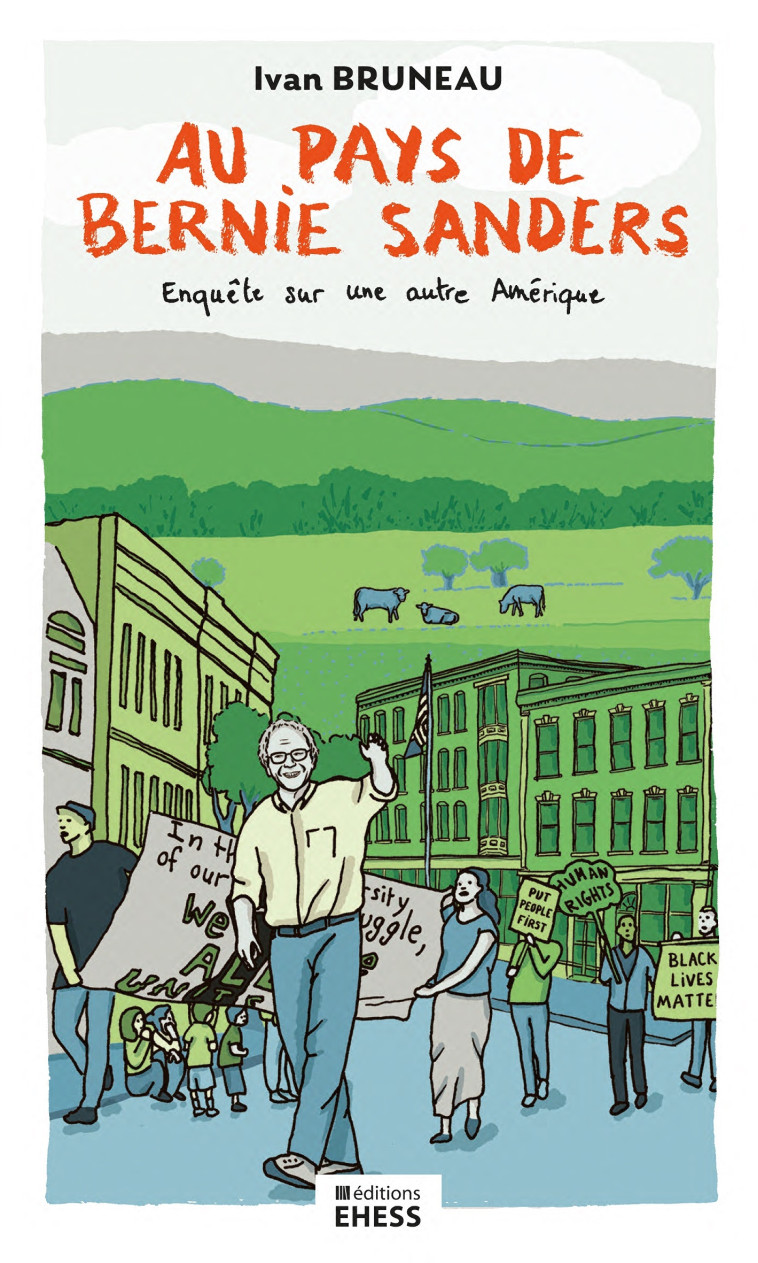 Au pays de Bernie Sanders - Enquête sur une autre Amérique - BRUNEAU Ivan - EHESS