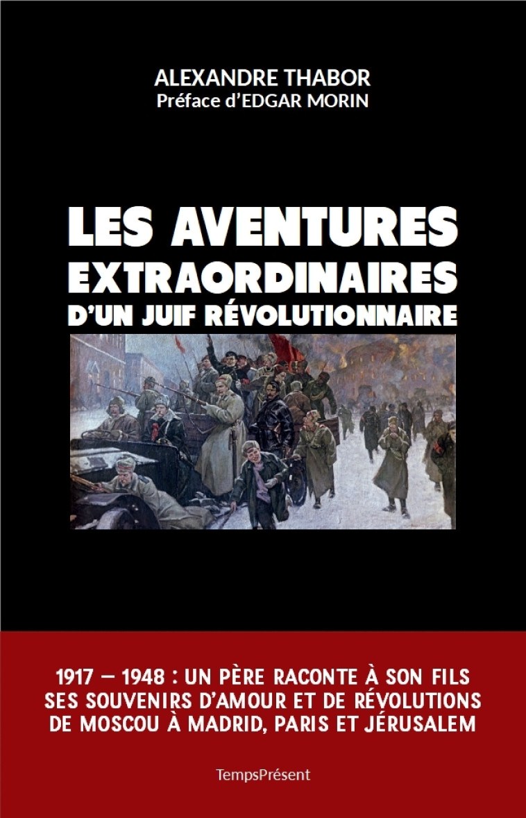 Les aventures extraordinaires d'un Juif révolutionnaire - Alexandre THABOR, Edgar Morin - TEMPS PRES