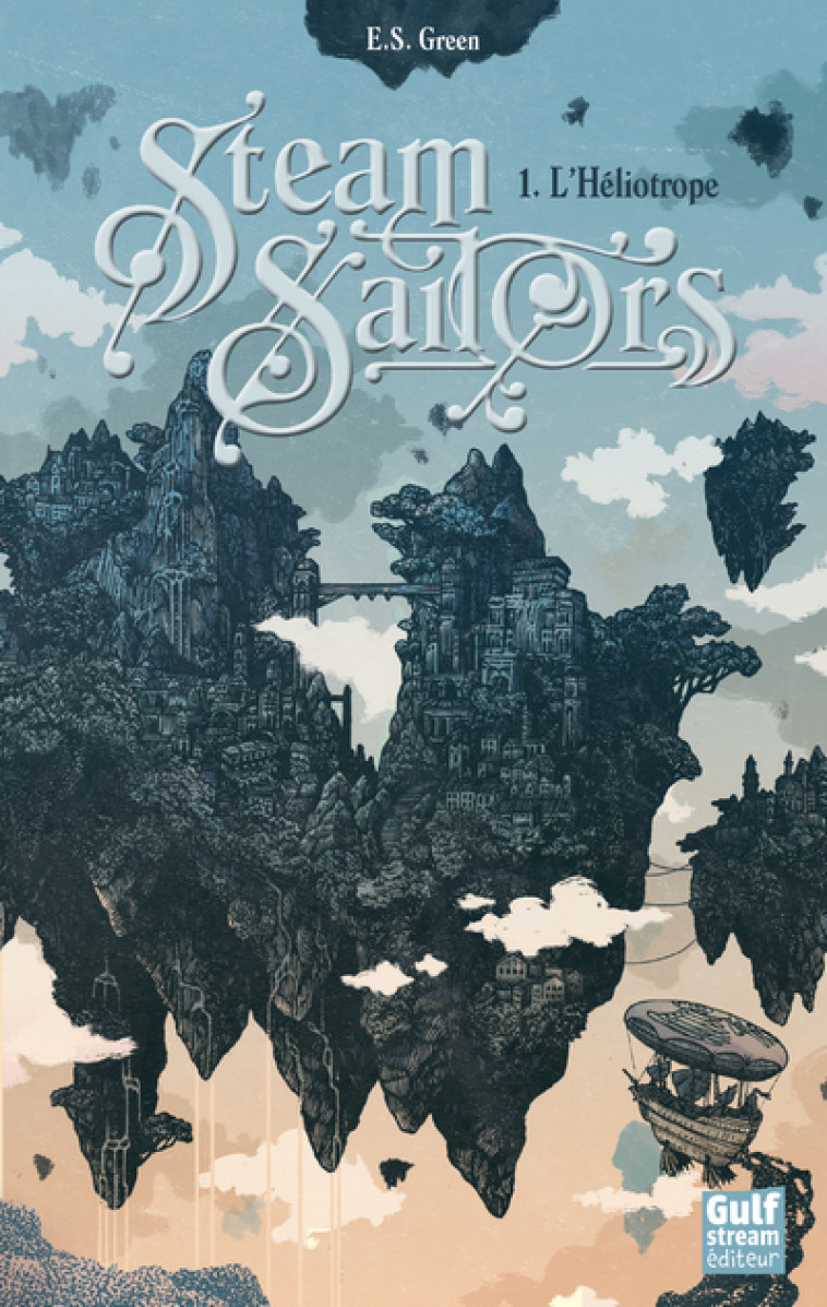 Steam Sailors - tome 1 L'Héliotrope - Ellie S. Green - GULF STREAM