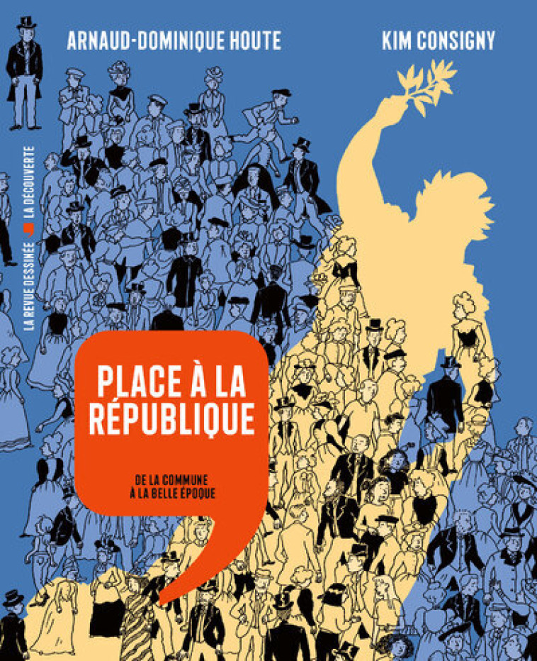 Place à la République - De la Commune à la Belle Époque - Arnaud-Dominique Houte - LA DECOUVERTE