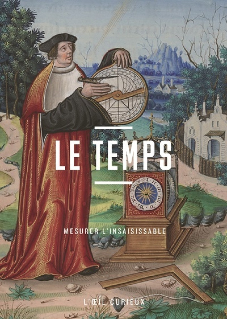 Le Temps - Mesurer l'insaisissable - Céline Reaux - BNF