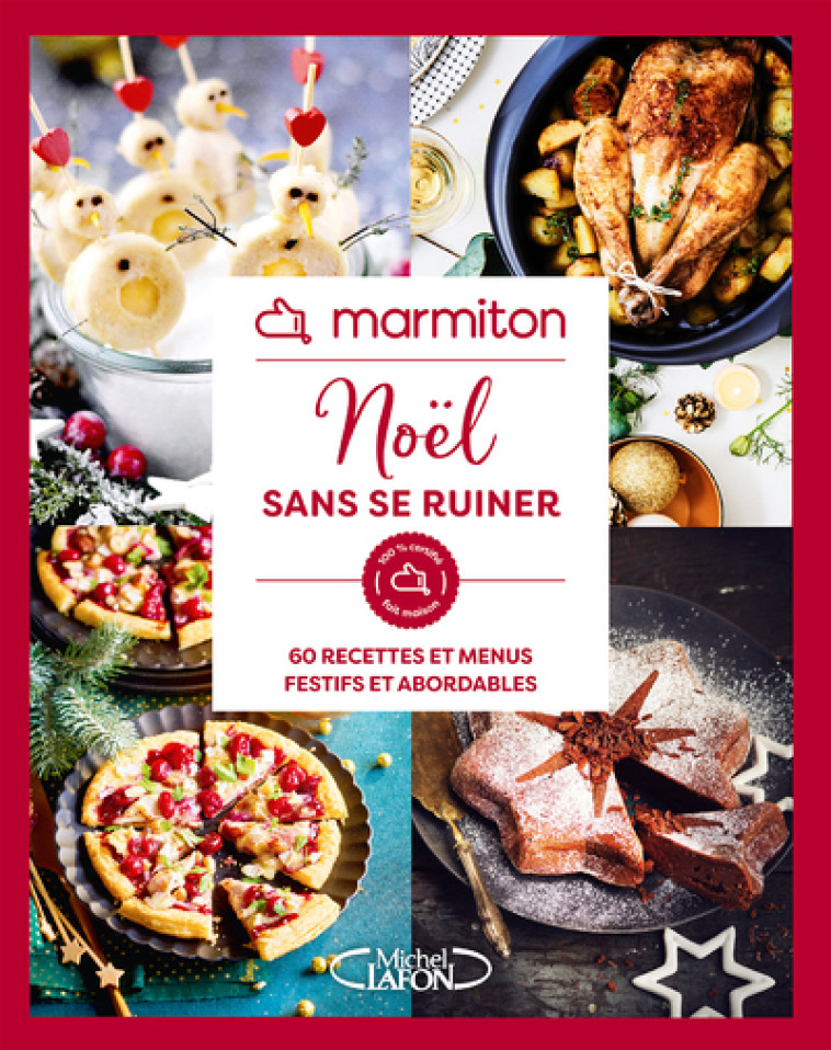 Marmiton - Noël sans se ruiner - 60 recettes et menus festifs et abordables - Marmiton Marmiton - MLAFON MARMITON