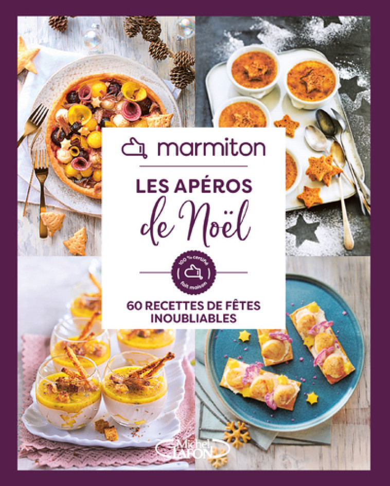 Marmiton - Les apéros de Noël - 60 recettes de fêtes inoubliables - Marmiton Marmiton - MLAFON MARMITON