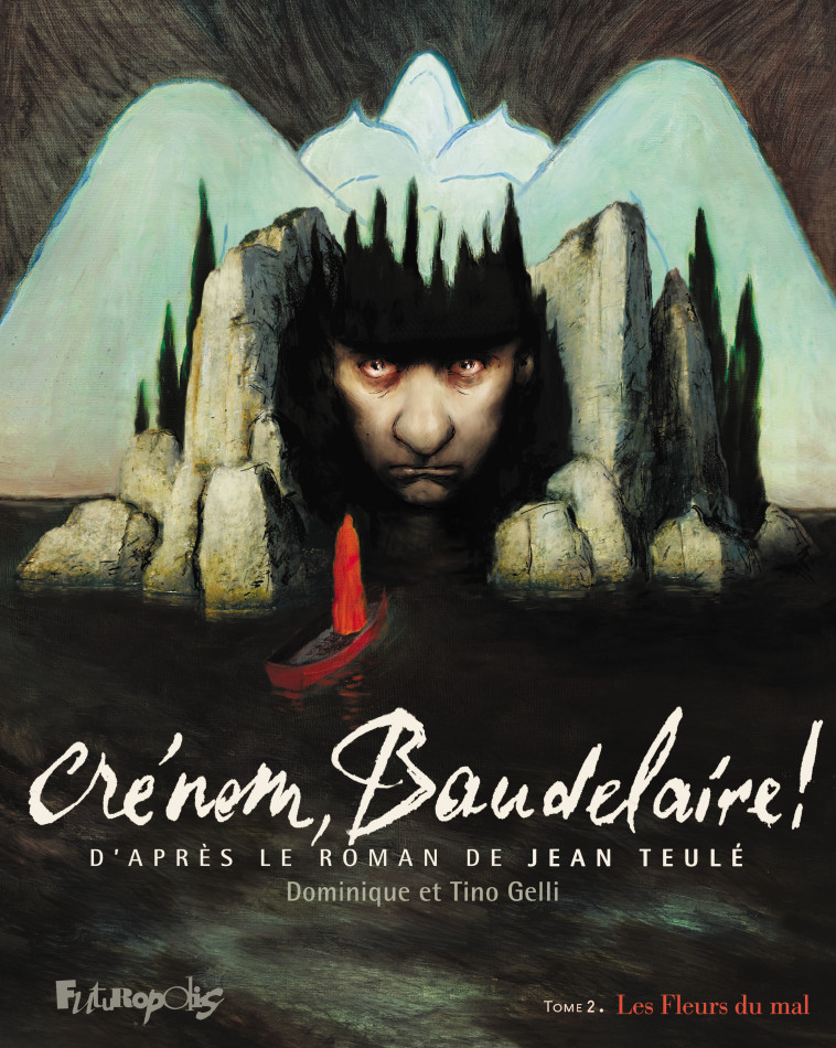 Crénom, Baudelaire ! -  DOMINIQUE GELLI / TINO GELLI / JEAN TEULE - FUTUROPOLIS