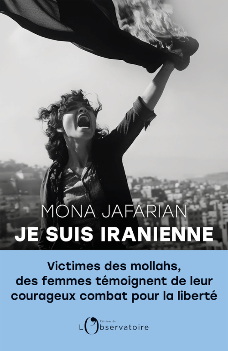 Je suis iranienne -  Jafarian mona - L'OBSERVATOIRE