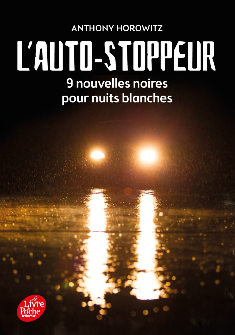 L'autostoppeur - 9 nouvelles noires pour nuits blanches - Anthony Horowitz - POCHE JEUNESSE