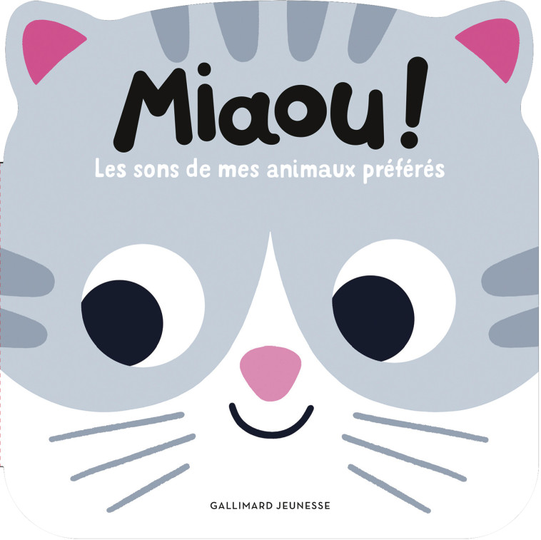 Miaou ! Les sons de mes animaux préférés -  CAROLINE DALL'AVA - GALLIMARD JEUNE