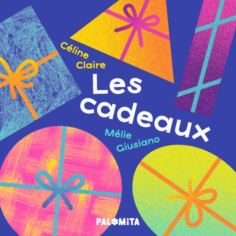 Les cadeaux - Céline Claire - PALOMITA