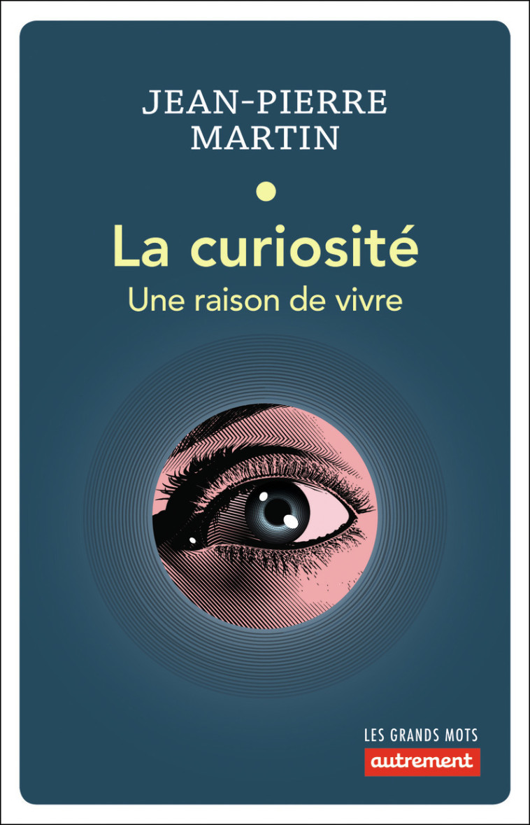 La curiosité - Jean-Pierre Martin - AUTREMENT