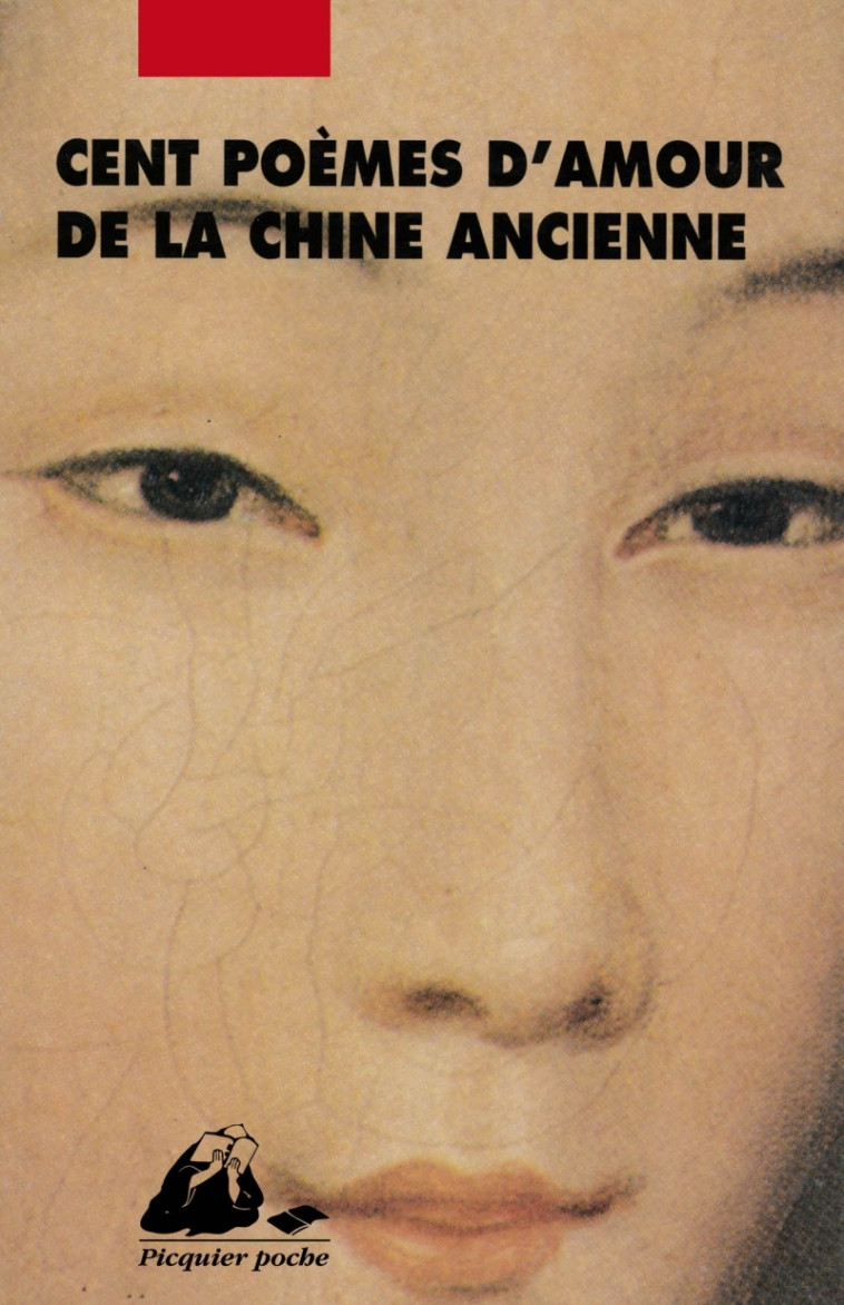 Cent Poèmes d'amour de la Chine ancienne - Collectif Collectif - PICQUIER