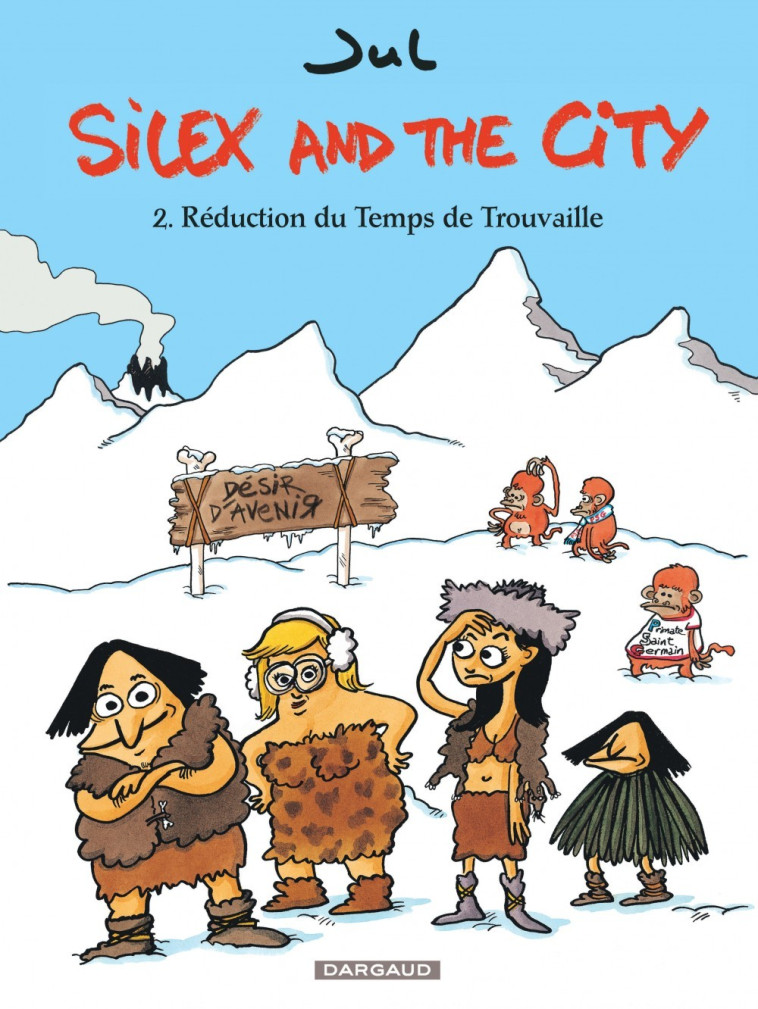 Silex and the city - Tome 2 - Réduction du Temps de Trouvaille - Jul Jul - DARGAUD