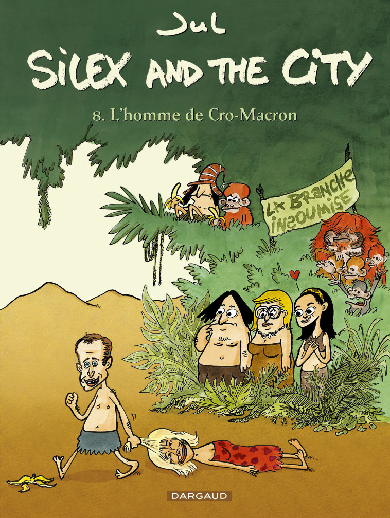 Silex and the city - Tome 8 - L'Homme de Cro-Macron - Jul Jul - DARGAUD