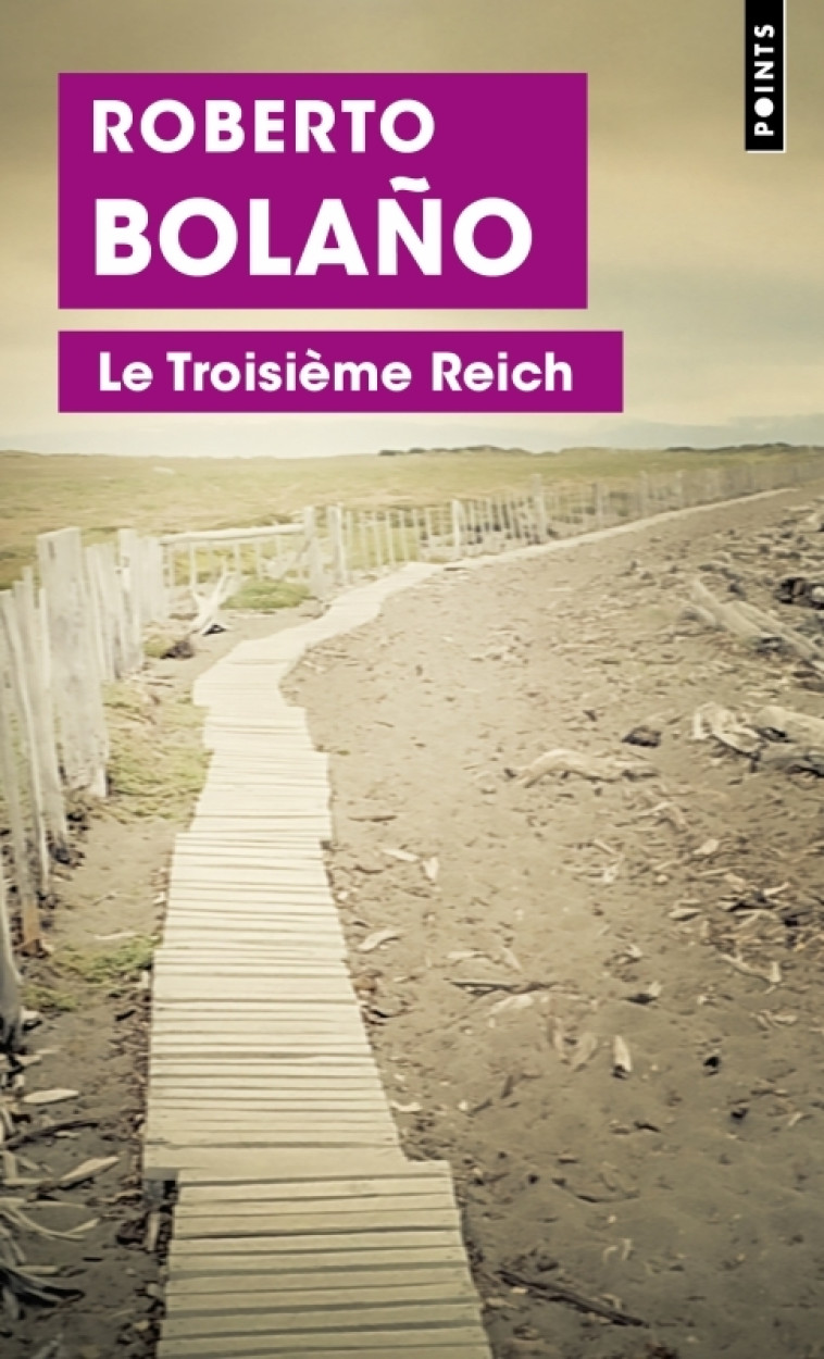 Le Troisième Reich - Roberto Bolano - POINTS