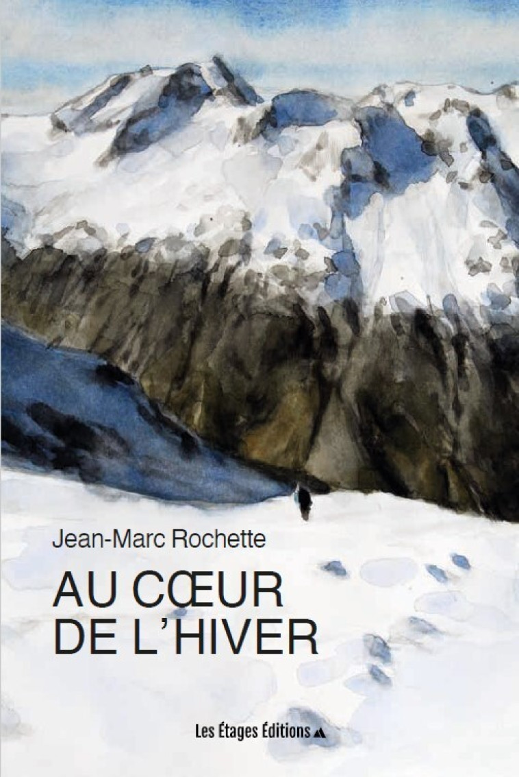 Au cœur de l'hiver - Jean-Marc Rochette - LES ETAGES