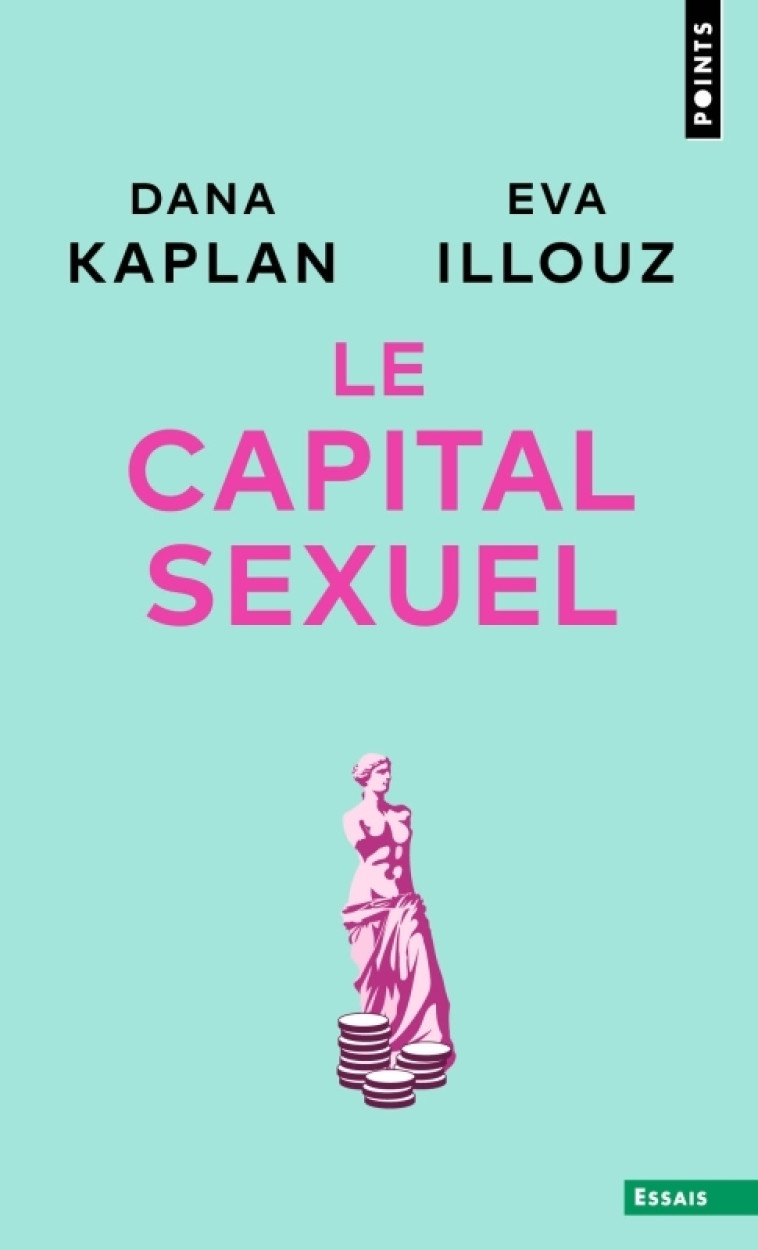 Le Capital sexuel - Éva Illouz - POINTS