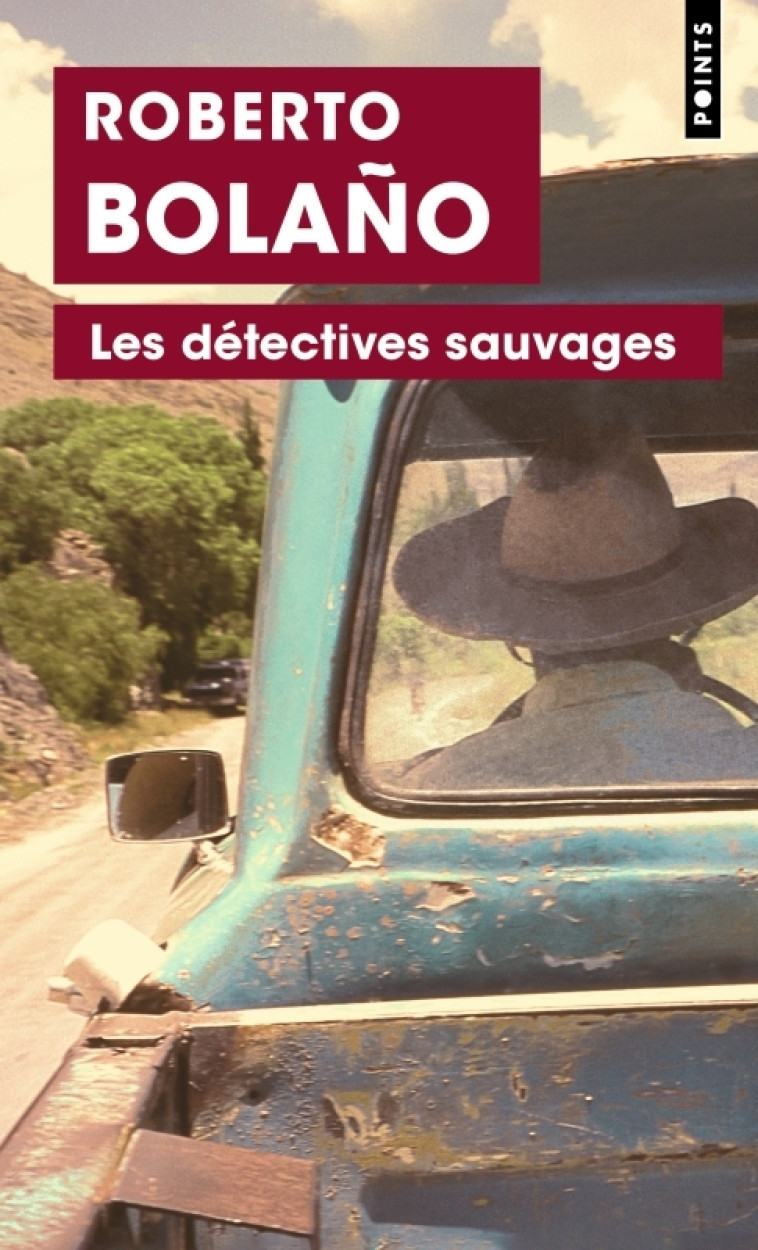 Les Détectives sauvages - Roberto Bolano - POINTS