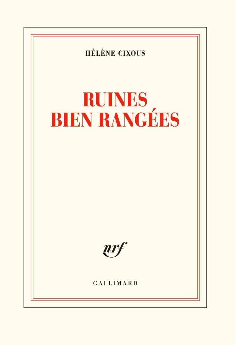 Ruines bien rangées - Hélène Cixous - GALLIMARD