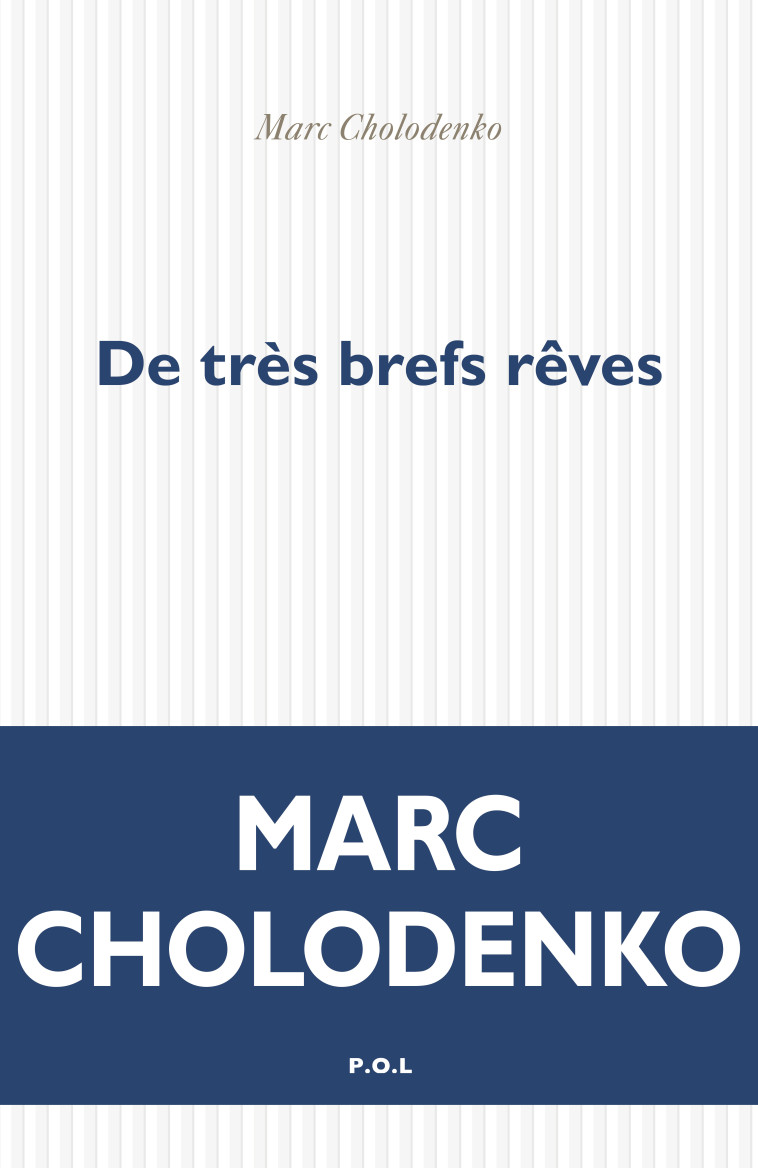 De très brefs rêves -  MARC CHOLODENKO - POL