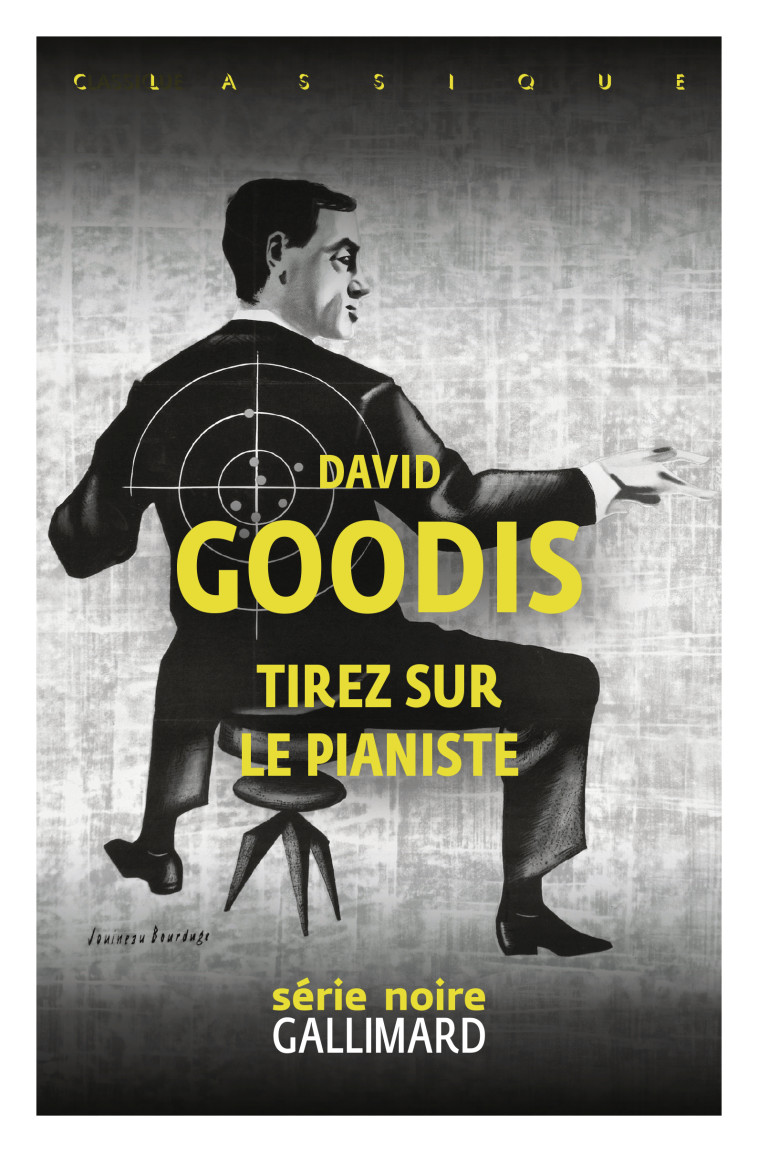 Tirez sur le pianiste -  DAVID GOODIS - GALLIMARD