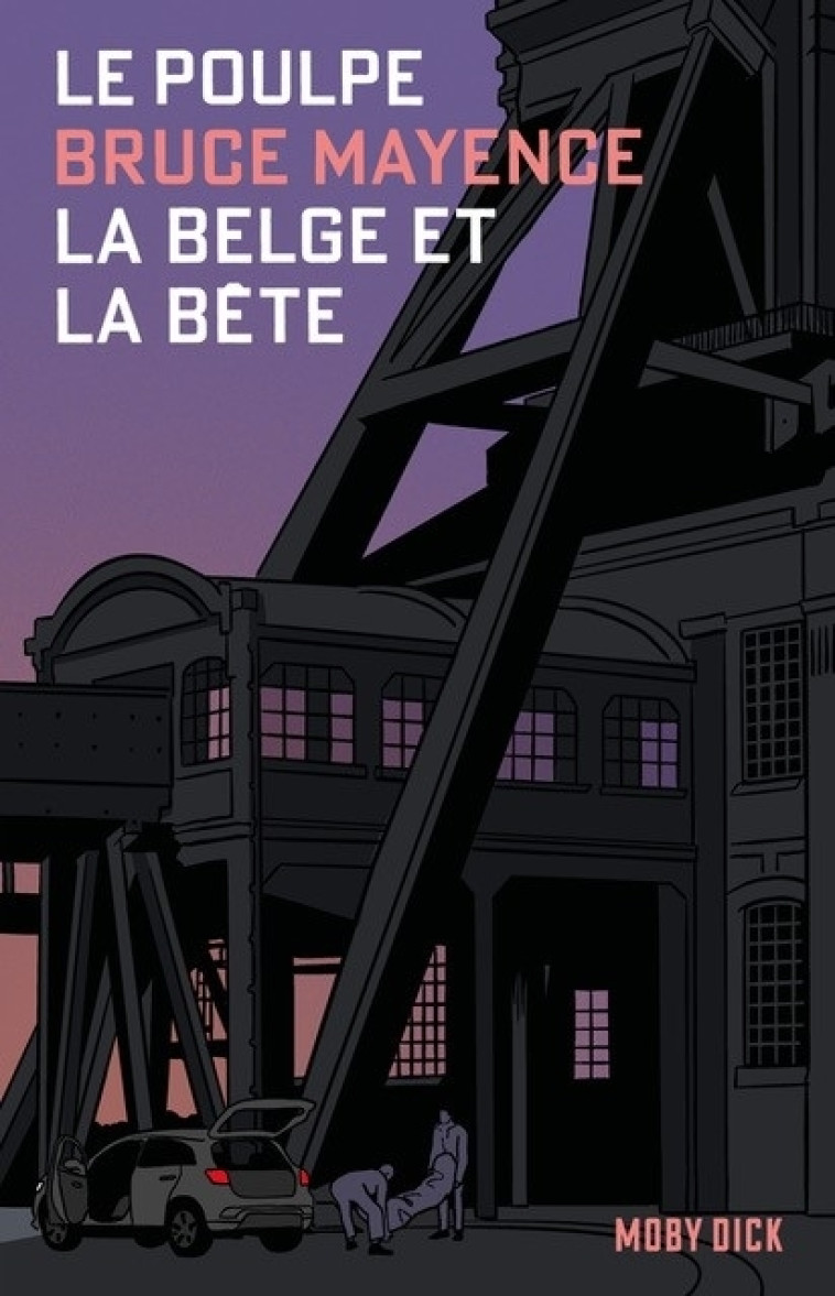 Le Poulpe Tome 4 : La belge et la bête - Bruce Mayence - MOBY DICK