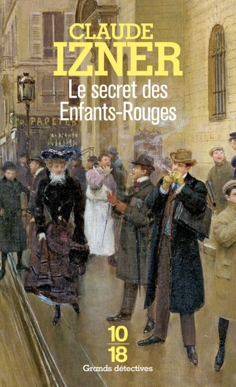 Le secret des Enfants-Rouges - Claude Izner - 10 X 18