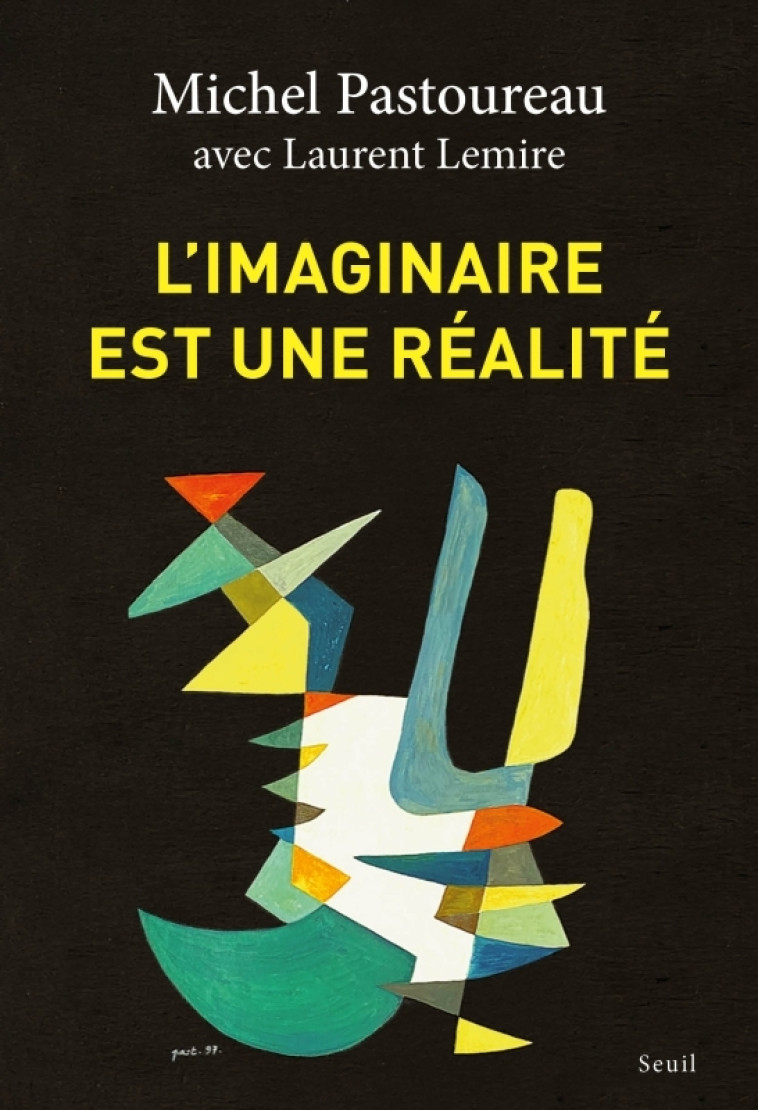 L'imaginaire est une réalité - Michel Pastoureau, Michel Pastoureau, Laurent Lemire, Laurent Lemire - SEUIL
