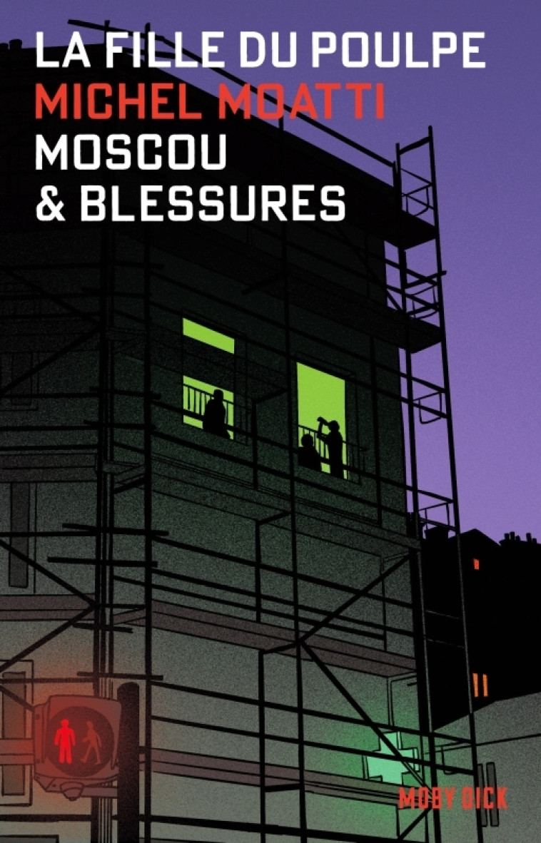 La Fille du Poulpe Tome 7 : Moscou & blessures - Michel Moatti - MOBY DICK