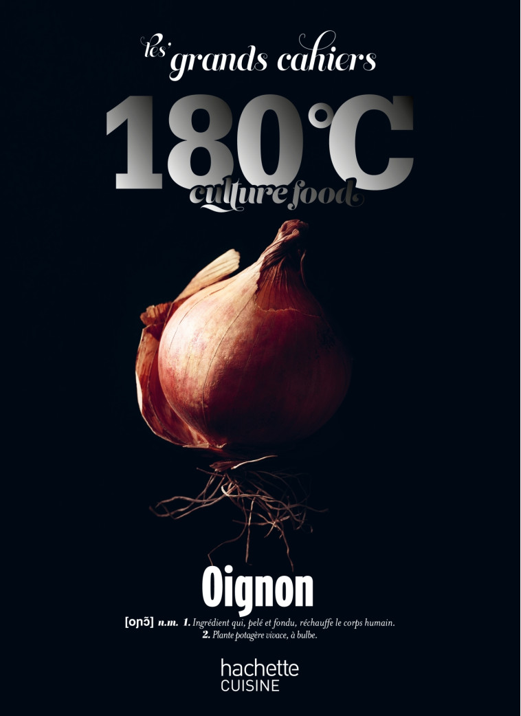 Les grands cahiers 180°C - Oignon -   - HACHETTE PRAT