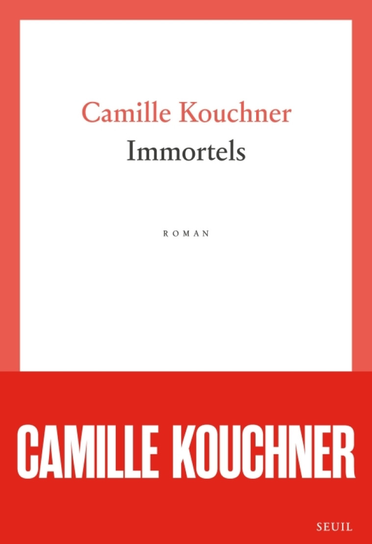 Immortels - Camille Kouchner,  C.K.,  C.K., Camille Kouchner - SEUIL