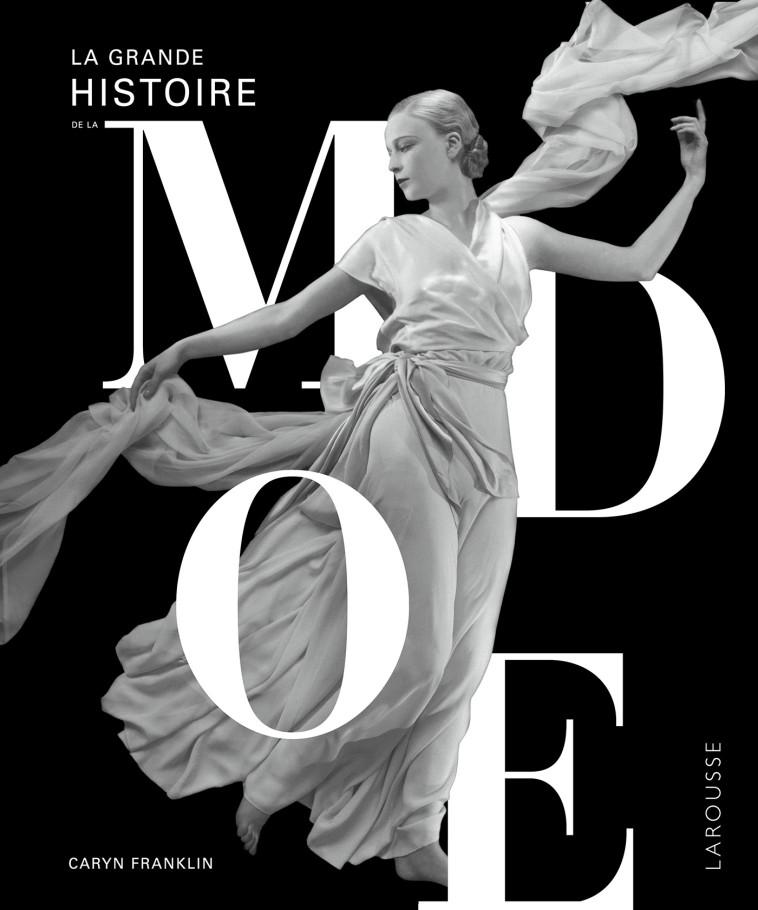 La Grande histoire de la mode -  Collectif, Caryn Franklin, Caryn Franklin - LAROUSSE