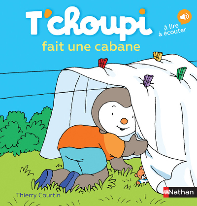 T'choupi fait une cabane - Thierry Courtin, Thierry Courtin - NATHAN