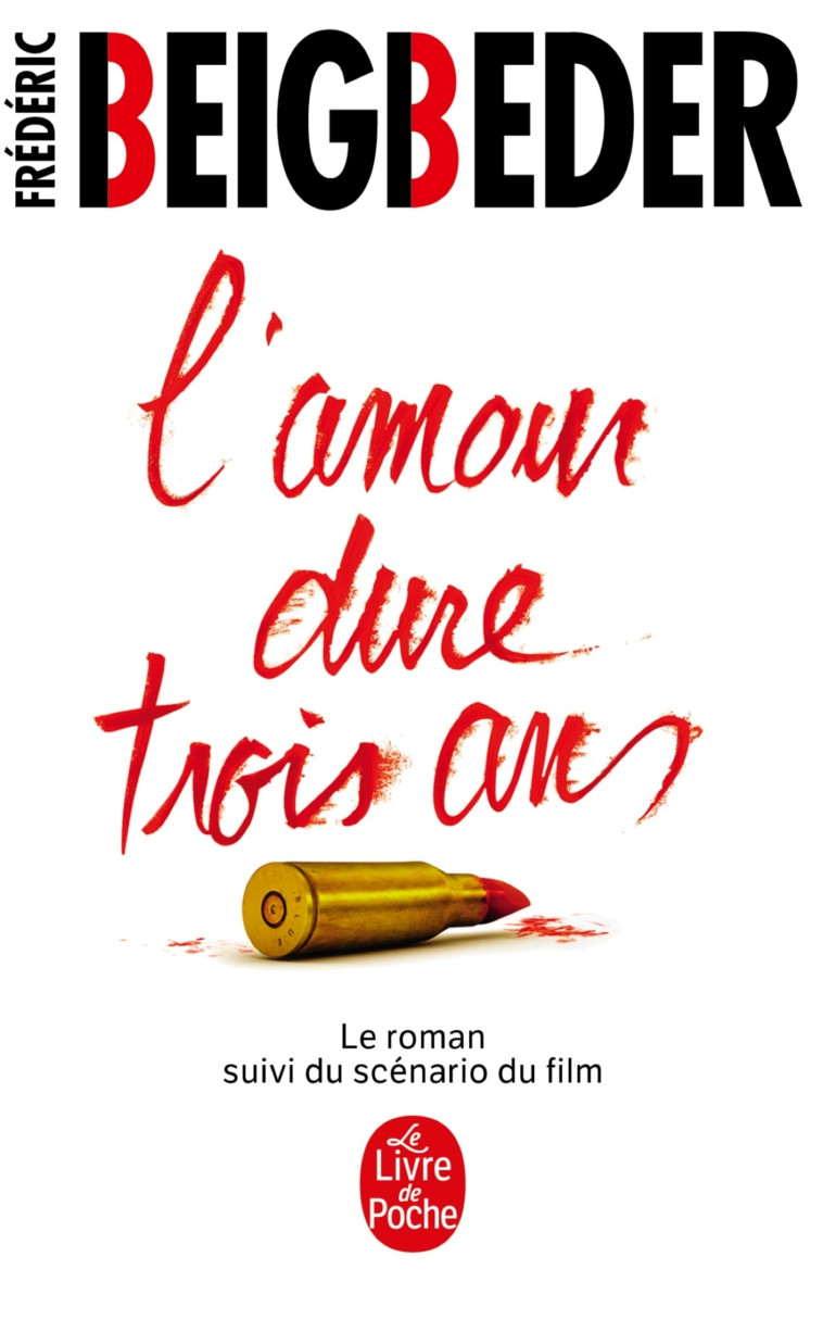 L'amour dure trois ans - Frédéric Beigbeder - LGF