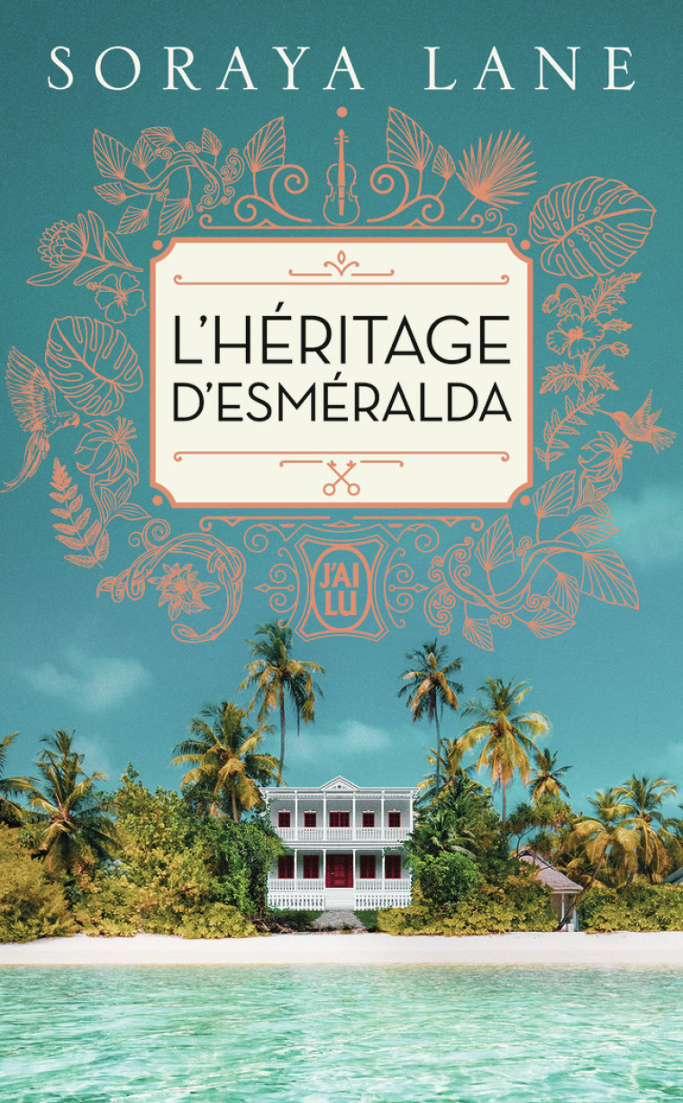 L'héritage d'Esméralda - Soraya Lane, Benoîte Dauvergne - J'AI LU