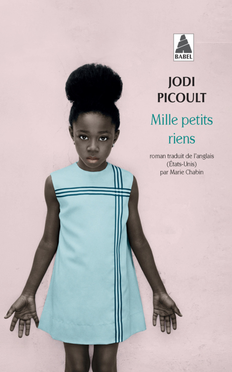 Mille petits riens - Jodi Picoult, Marie Chabin, Jodi Picoult, Marie Chabin - ACTES SUD
