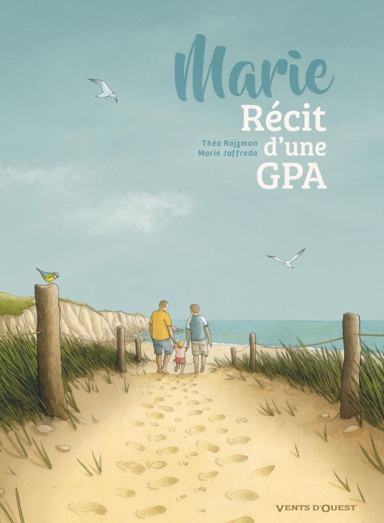 Marie, récit d'une GPA - Théa Rojzman, Marie Jaffredo, Thomas Pawlowski, François Xavier Duperret, Théa Rojzman, Marie Jaffredo - VENTS D'OUEST