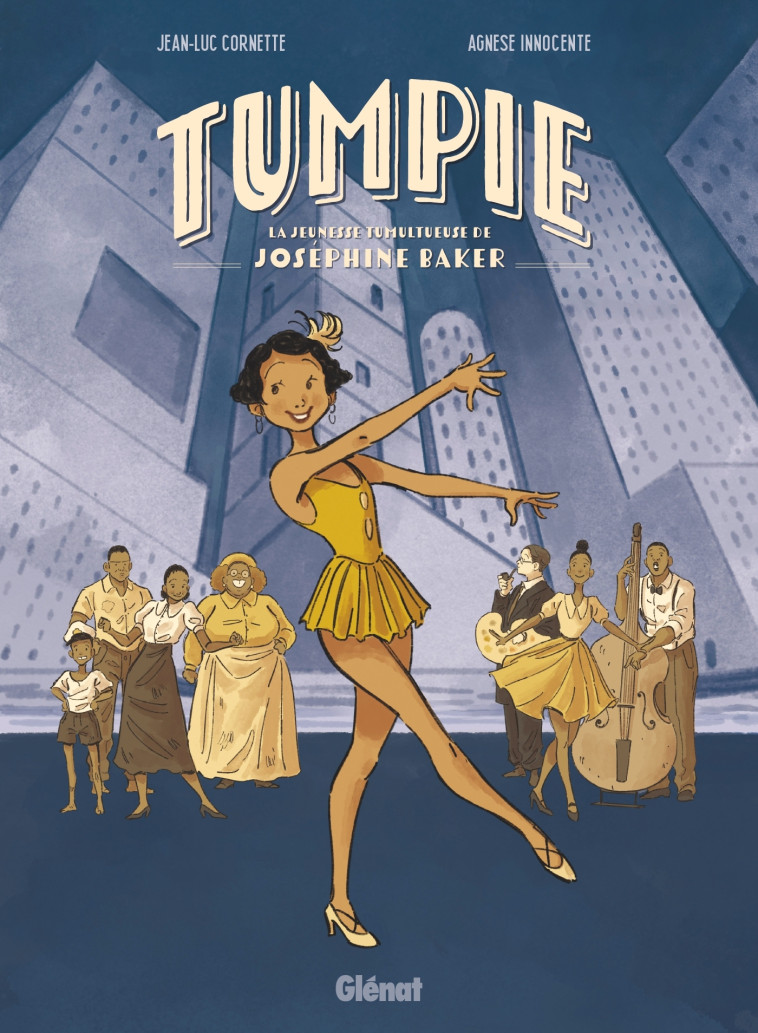 Tumpie - La Jeunesse tumultueuse de Josephine Baker - CORNETTE/INNOCENTE - GLENAT