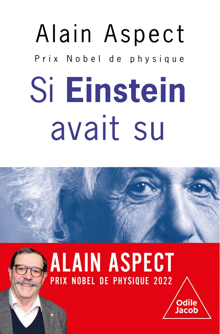 Si Einstein avait su... - Alain Aspect, Alain ASPECT Alain ASPECT,  Alain ASPECT - JACOB