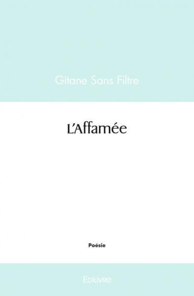 L'affamée - Gitane Sans Filtre - EDILIVRE