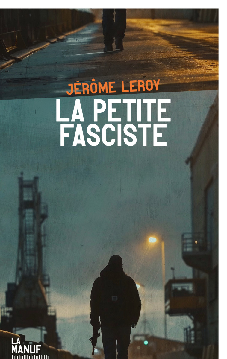 La petite fasciste - Jérôme Leroy - MANUFACTURE LIV